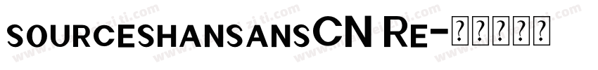 sourceshansansCN Re字体转换